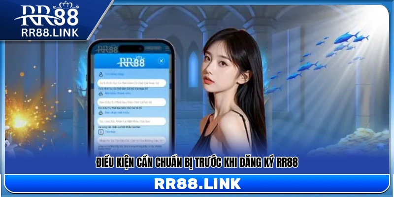 Các yêu cầu cần đáp ứng trước khi đăng ký RR88
