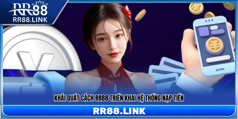 Giới thiệu cơ chế vận hành nạp tiền RR88